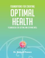 Foundations for Creating Optimal Health by Dr. Richard Powers (digital download)